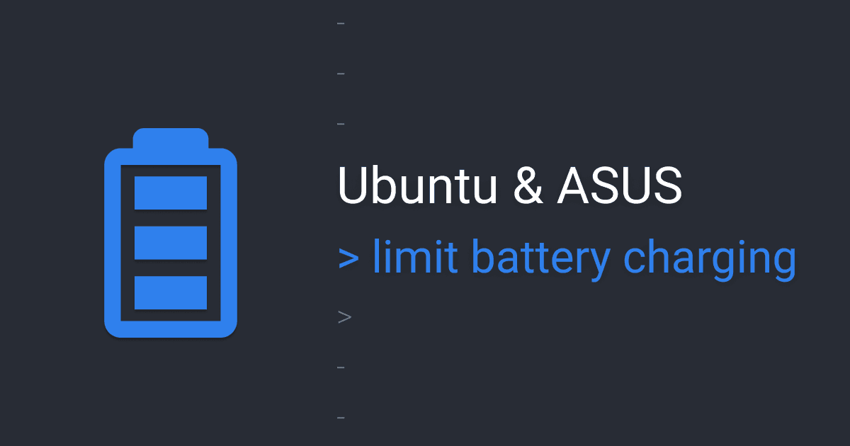 Limit battery charging on Asus & Ubuntu