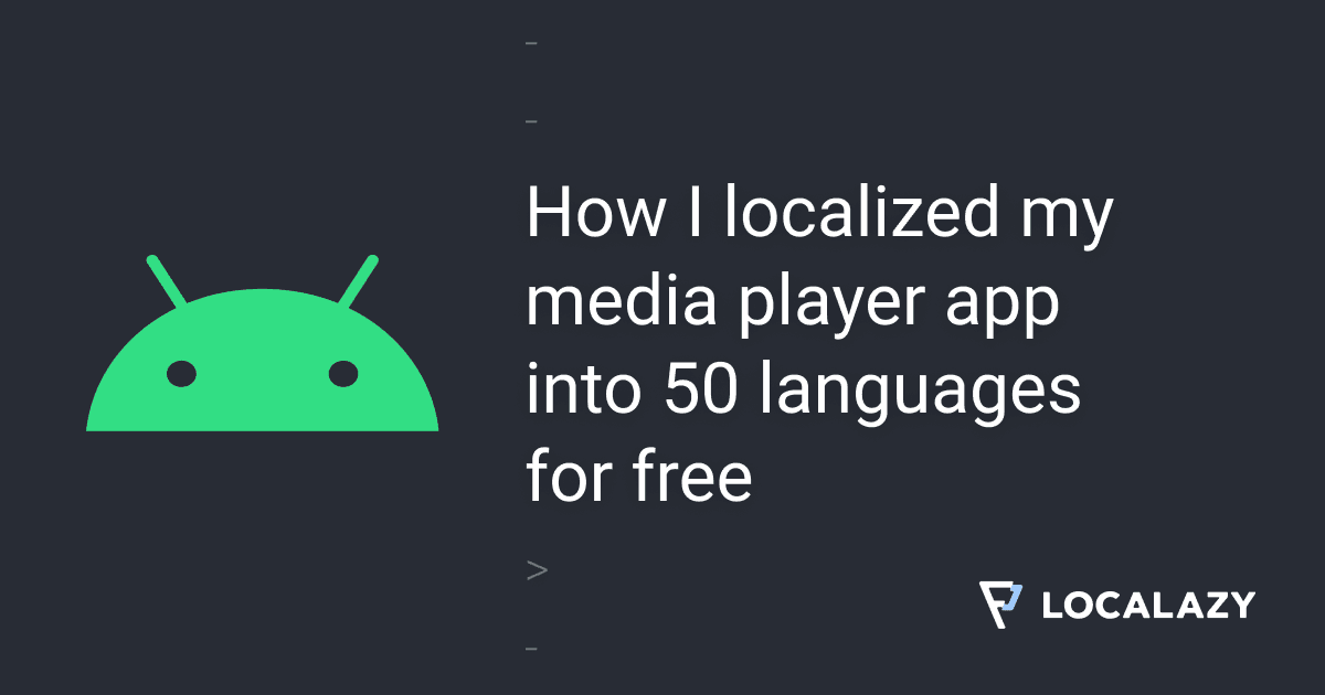 How I localized my media player app into 50 languages for free