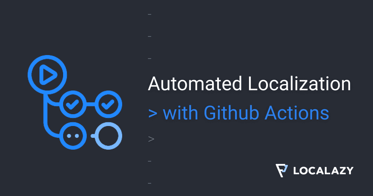 Automated Localization: Github Actions ❤ Localazy