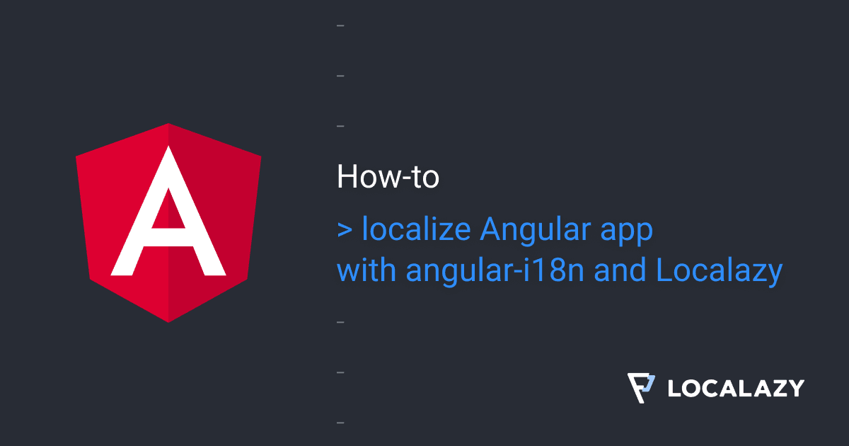 How to localize Angular app with angular-i18n and Localazy