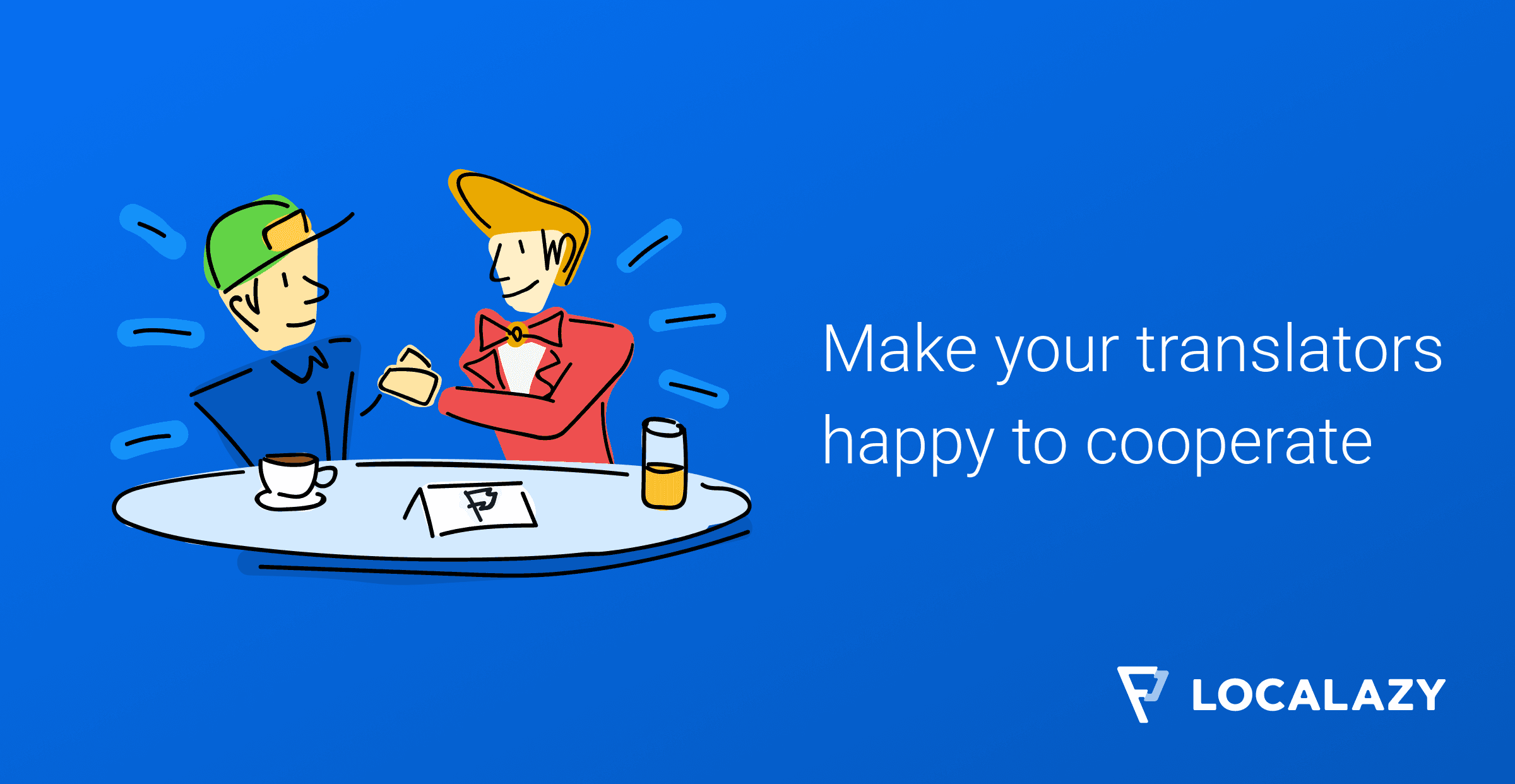 Make your translators happy to cooperate